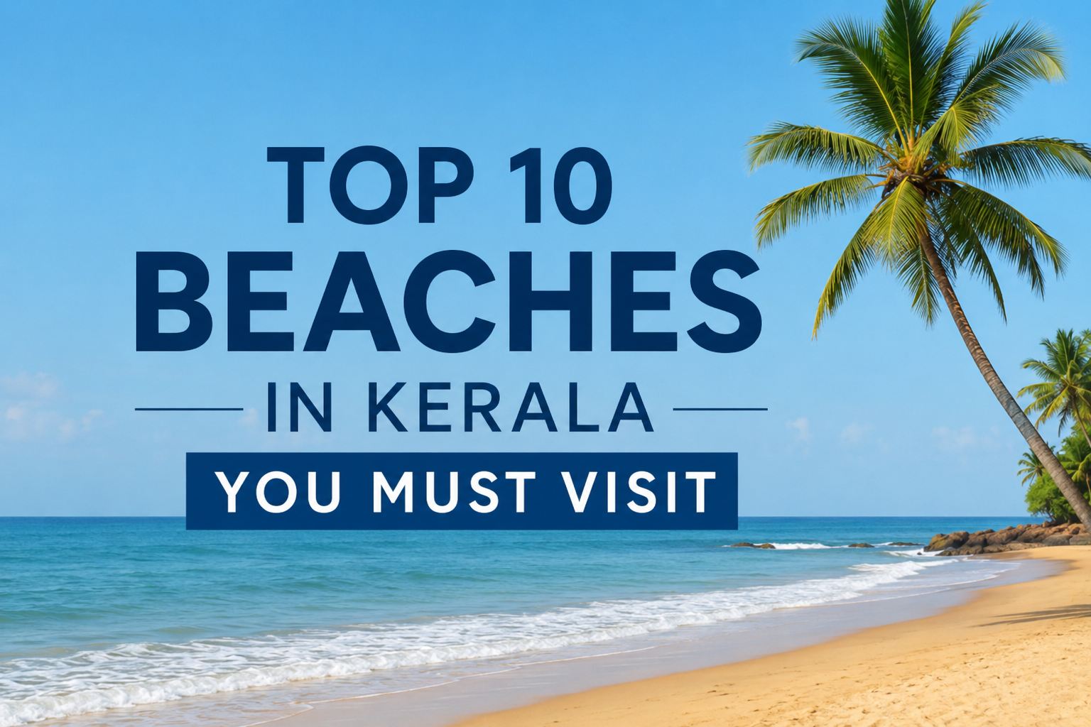 Top 10 Beaches in Kerala You Must Visit
